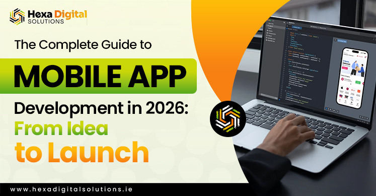 A Guide To Mobile App Development Services In Ireland in 2026 - Hexa Digital Solutions